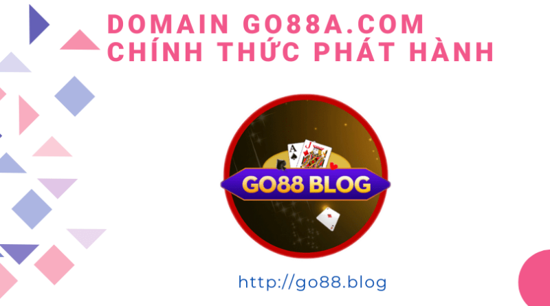 Domain Go88a.com chính thức phát hành